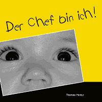 Der Chef bin ich!